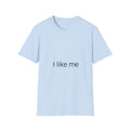 I Like Me T-Shirt — Minimal Self-Love Graphic Tee